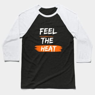 Feel The Heat Buddy Baseball T-Shirt